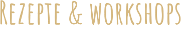 Rezepte & workshops Backen und Kochen mit Liebe