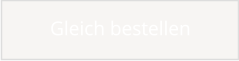 Gleich bestellen